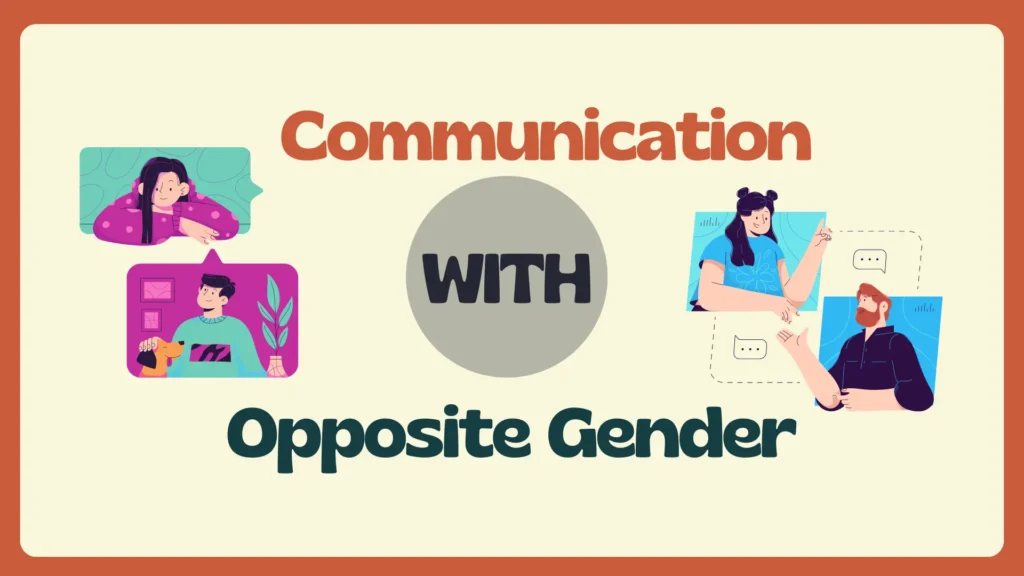 How to Communicate with Opposite Gender